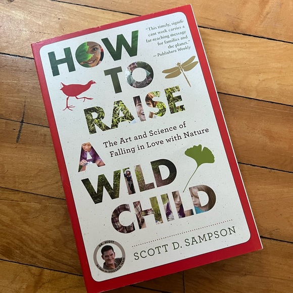 Other - How to raise a wild child by Scott Sampson parenting book paperback